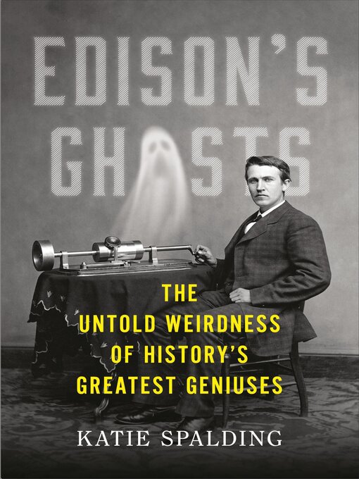 Title details for Edison's Ghosts by Katie Spalding - Available